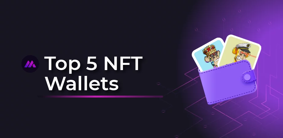 Top Five NFT Wallets For Storing NFTs