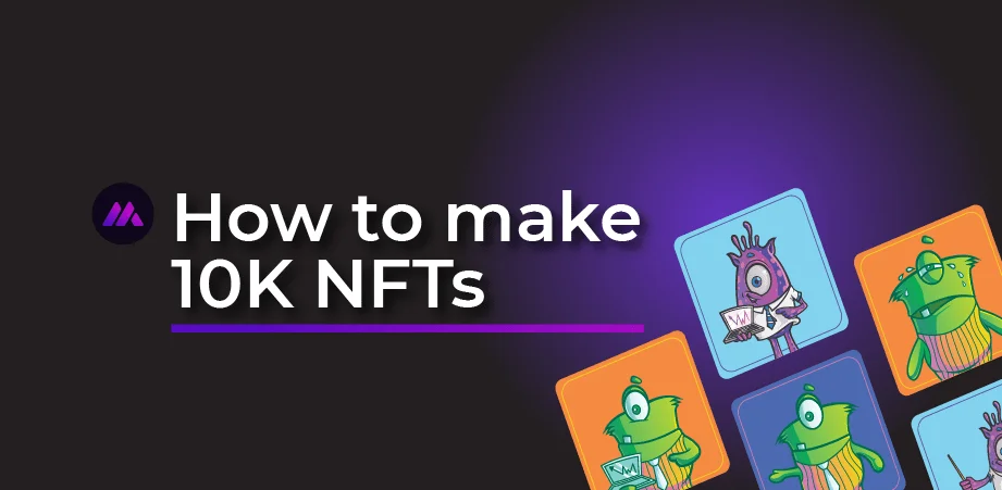 How to make an NFT Collection? (10,000 pieces)